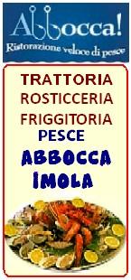  TRATTORIA ROSTICCERIA FRIGGITORIA SPECIALITA' PESCE a IMOLA 