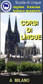  SCUOLA DI LINGUE A MILANO  CORSI DI LINGUA INGLESE, FRANCESE, SPAGNOLO,
RUSSO, CINESE MANDARINO, GIAPPONESE