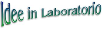  IDEE IN LABORATORIO