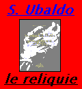 LE RELIQUIE di S.UBALDO