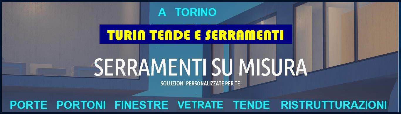 TURIN TENDE E SERRAMENTI VENDITA TENDE SERRAMENTI A TORINO RISTRUTTURAZIONI 