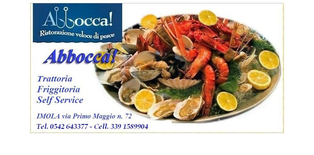 ABBOCCA a IMOLA  trattoria, friggitoria, sefservice, pesce da asporto PREZZI MODICI